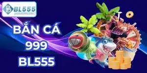 bắn cá 999 bl555