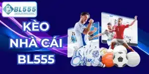 kèo nhà cái bl555