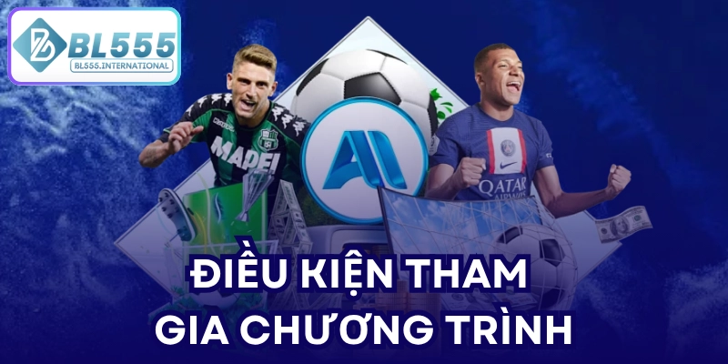 Điều kiện tham gia chương trình