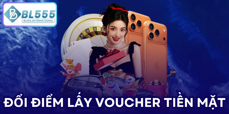 Đổi điểm lấy voucher tiền mặt