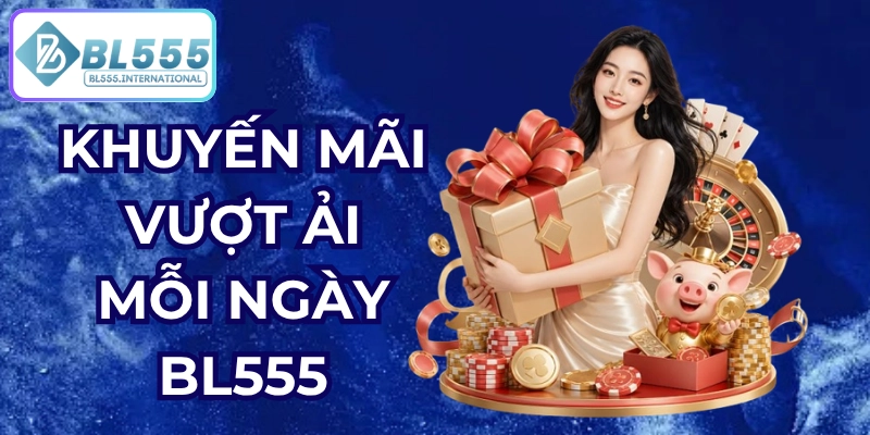 khuyến mãi vượt ải bl555