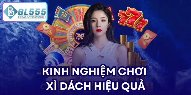 Kinh nghiệm chơi xì dách hiệu quả