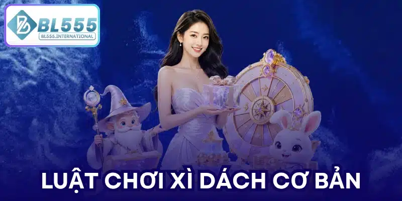 Luật chơi xì dách cơ bản
