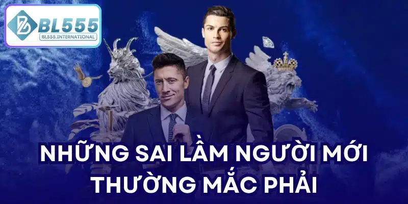 Những sai lầm người mới thường mắc phải