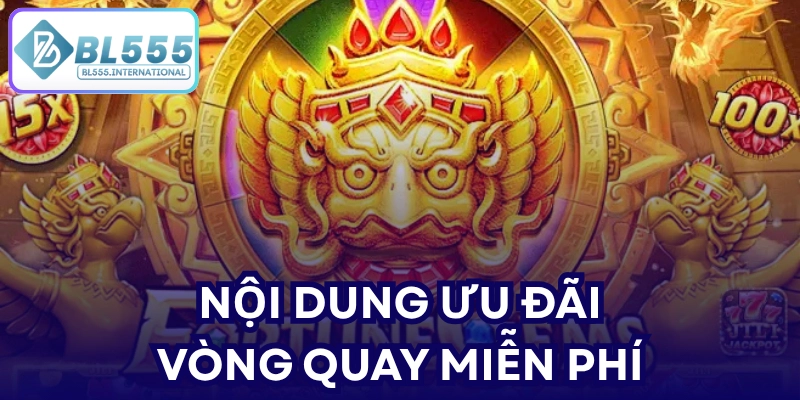 Nội dung ưu đãi vòng quay miễn phí
